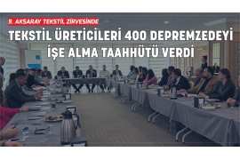 TEKSTİL ÜRETİCİLERİ 400 DEPREMZEDEYİ İŞE ALACAK